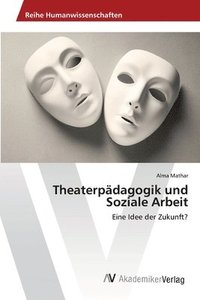 bokomslag Theaterpädagogik und Soziale Arbeit