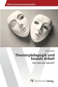 bokomslag Theaterpdagogik und Soziale Arbeit