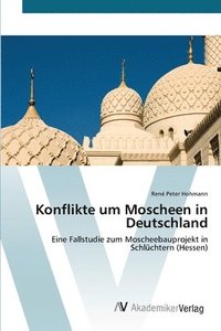 bokomslag Konflikte um Moscheen in Deutschland