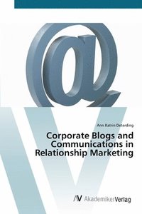 bokomslag Corporate Blogs and Communications in Relationship Marketing