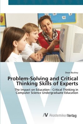 bokomslag Problem-Solving and Critical Thinking Skills of Experts