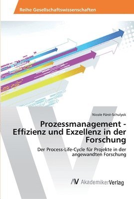 Prozessmanagement - Effizienz und Exzellenz in der Forschung 1