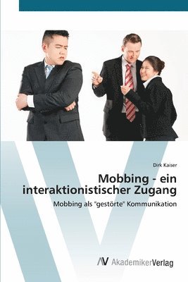 Mobbing - ein interaktionistischer Zugang 1