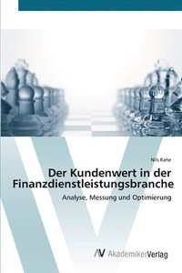 bokomslag Der Kundenwert in der Finanzdienstleistungsbranche