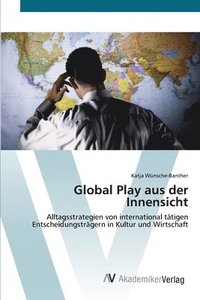 bokomslag Global Play aus der Innensicht