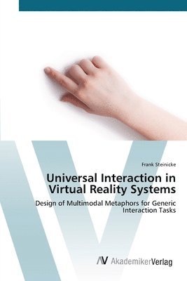 Universal Interaction in Virtual Reality Systems 1