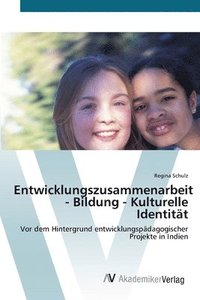 bokomslag Entwicklungszusammenarbeit - Bildung - Kulturelle Identitt