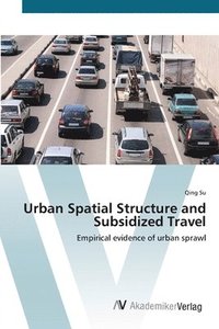 bokomslag Urban Spatial Structure and Subsidized Travel
