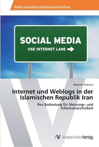 bokomslag Internet und Weblogs in der Islamischen Republik Iran