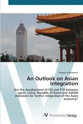 An Outlook on Asian Integration 1