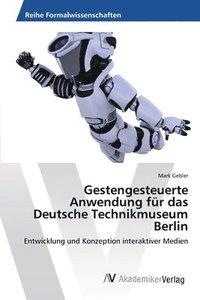 bokomslag Gestengesteuerte Anwendung fr das Deutsche Technikmuseum Berlin