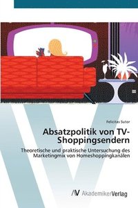 bokomslag Absatzpolitik von TV-Shoppingsendern