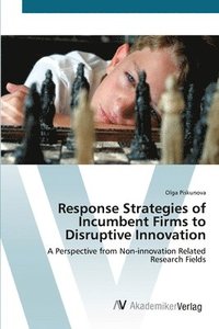 bokomslag Response Strategies of Incumbent Firms to Disruptive Innovation