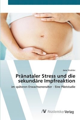 Prnataler Stress und die sekundre Impfreaktion 1