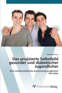 bokomslag Das projizierte Selbstbild gesunder und diabetischer Jugendlicher