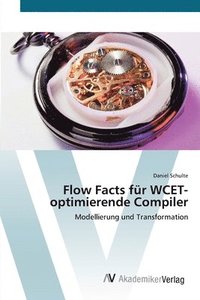 bokomslag Flow Facts fur WCET-optimierende Compiler
