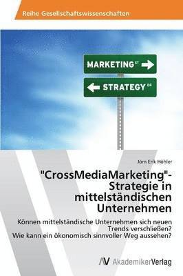 &quot;CrossMediaMarketing&quot;-Strategie in mittelstndischen Unternehmen 1