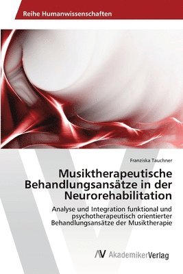 Musiktherapeutische Behandlungsansatze in der Neurorehabilitation 1