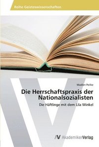 bokomslag Die Herrschaftspraxis der Nationalsozialisten