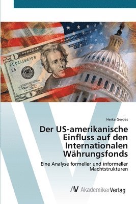 Der US-amerikanische Einfluss auf den Internationalen Whrungsfonds 1