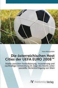bokomslag Die sterreichischen Host Cities der UEFA EURO 2008(TM)
