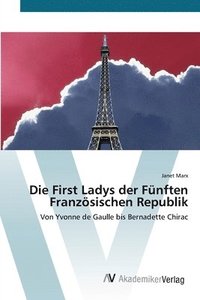 bokomslag Die First Ladys der Fnften Franzsischen Republik