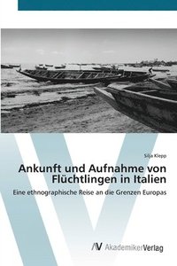 bokomslag Ankunft und Aufnahme von Flchtlingen in Italien