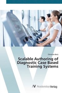 bokomslag Scalable Authoring of Diagnostic Case Based Training Systems