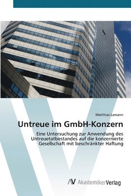 Untreue im GmbH-Konzern 1