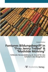 bokomslag Fontanes Bildungsbegriff in &quot;Frau Jenny Treibel&quot; & &quot;Mathilde Mhring&quot;