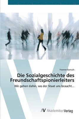 bokomslag Die Sozialgeschichte des Freundschaftspionierleiters