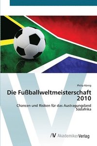 bokomslag Die Fuballweltmeisterschaft 2010