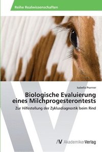 bokomslag Biologische Evaluierung eines Milchprogesterontests
