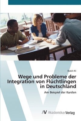 Wege und Probleme der Integration von Flchtlingen in Deutschland 1