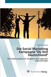bokomslag Die Social Marketing Kampagne &quot;Du bist Deutschland&quot;