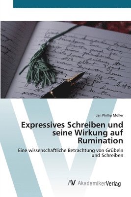 Expressives Schreiben und seine Wirkung auf Rumination 1