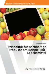 bokomslag Preispolitik fr nachhaltige Produkte am Beispiel Bio-Lebensmittel