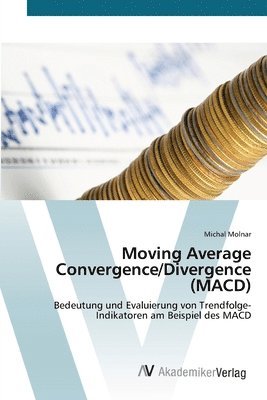 Moving Average Convergence/Divergence (MACD) 1