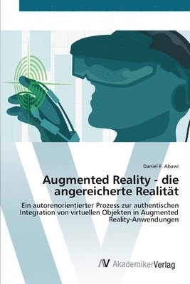 bokomslag Augmented Reality - die angereicherte Realitt