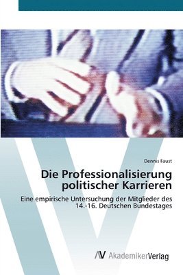 bokomslag Die Professionalisierung politischer Karrieren