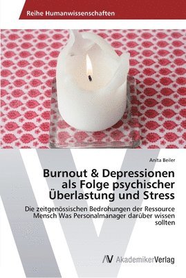 Burnout & Depressionen als Folge psychischer berlastung und Stress 1