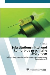 bokomslag Substitutionsmittel und komorbide psychische Strungen