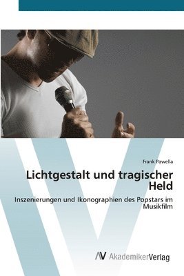 bokomslag Lichtgestalt und tragischer Held