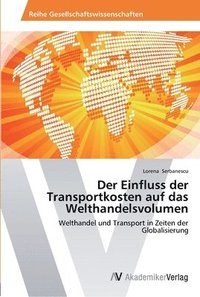 bokomslag Der Einfluss der Transportkosten auf das Welthandelsvolumen