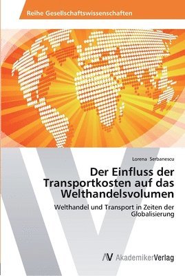 Der Einfluss der Transportkosten auf das Welthandelsvolumen 1