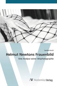 bokomslag Helmut Newtons Frauenbild