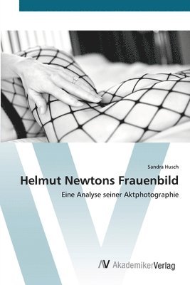 Helmut Newtons Frauenbild 1