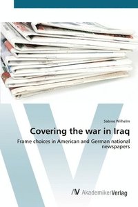 bokomslag Covering the war in Iraq