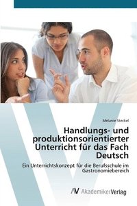 bokomslag Handlungs- und produktionsorientierter Unterricht fr das Fach Deutsch