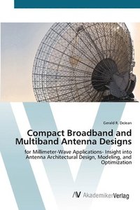 bokomslag Compact Broadband and Multiband Antenna Designs